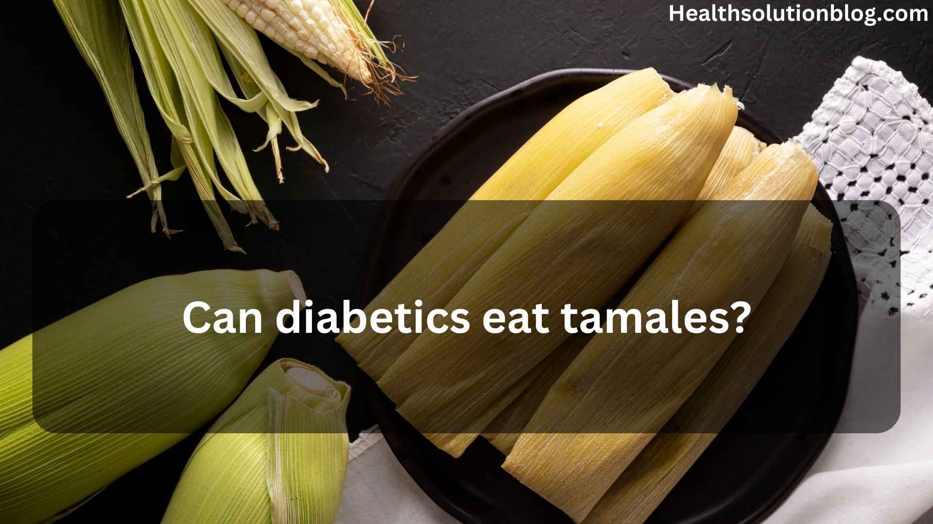 Can diabetics eat tamales