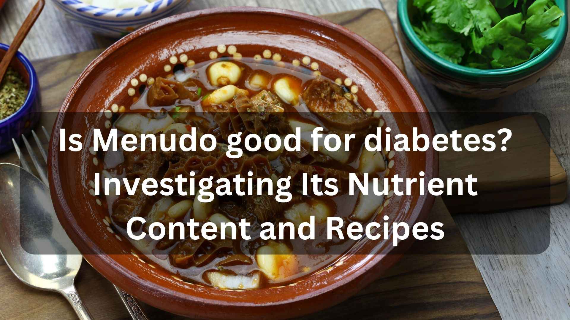 Is Menudo good for diabetes